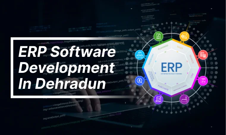 ERP Software development in Dehradun