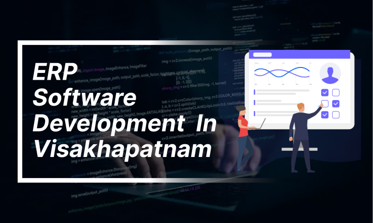 ERP Software Development Company in Visakhapatnam