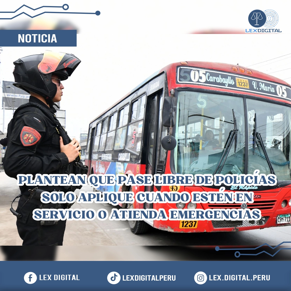 Plantean restringir pase libre de policías solo a actos de servicio y emergencias