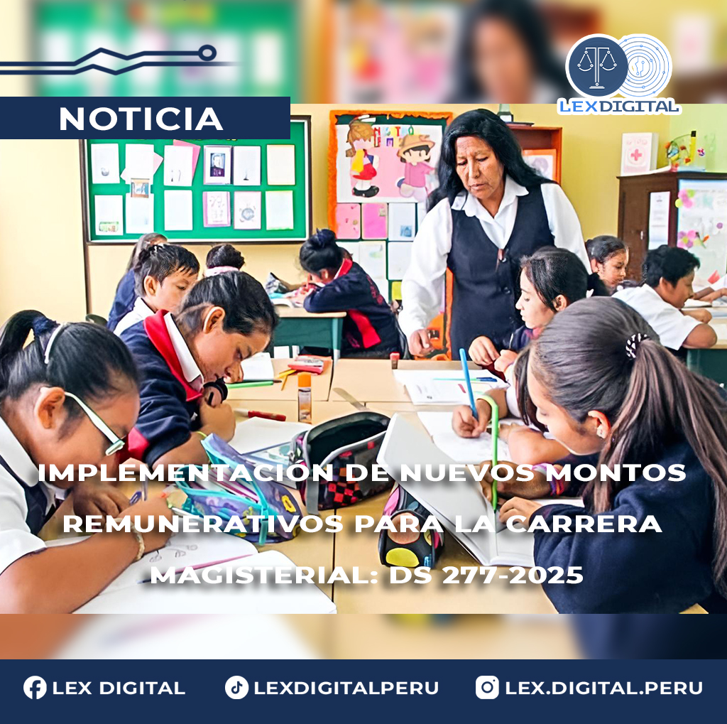 Implementación de Nuevos Montos Remunerativos para la Carrera Pública Magisterial: El Decreto Supremo 277-2025-EF Materializa Segundo Tramo de Ajuste Salarial Docente
