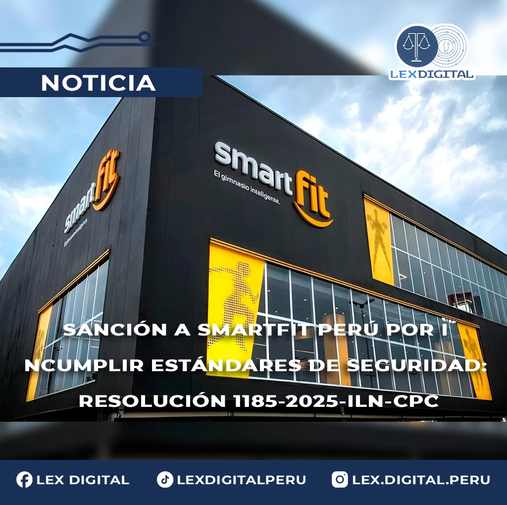Sanción administrativa contra Smartfit Perú por incumplimiento de estándares de seguridad en infraestructura: Análisis de la Resolución 1185-2025-ILN-CPC