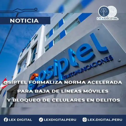Osiptel Formaliza Norma Acelerada para Baja de Líneas Móviles y Bloqueo de Celulares en Delitos: Marco Regulatorio para Combate Integral de Inseguridad Ciudadana