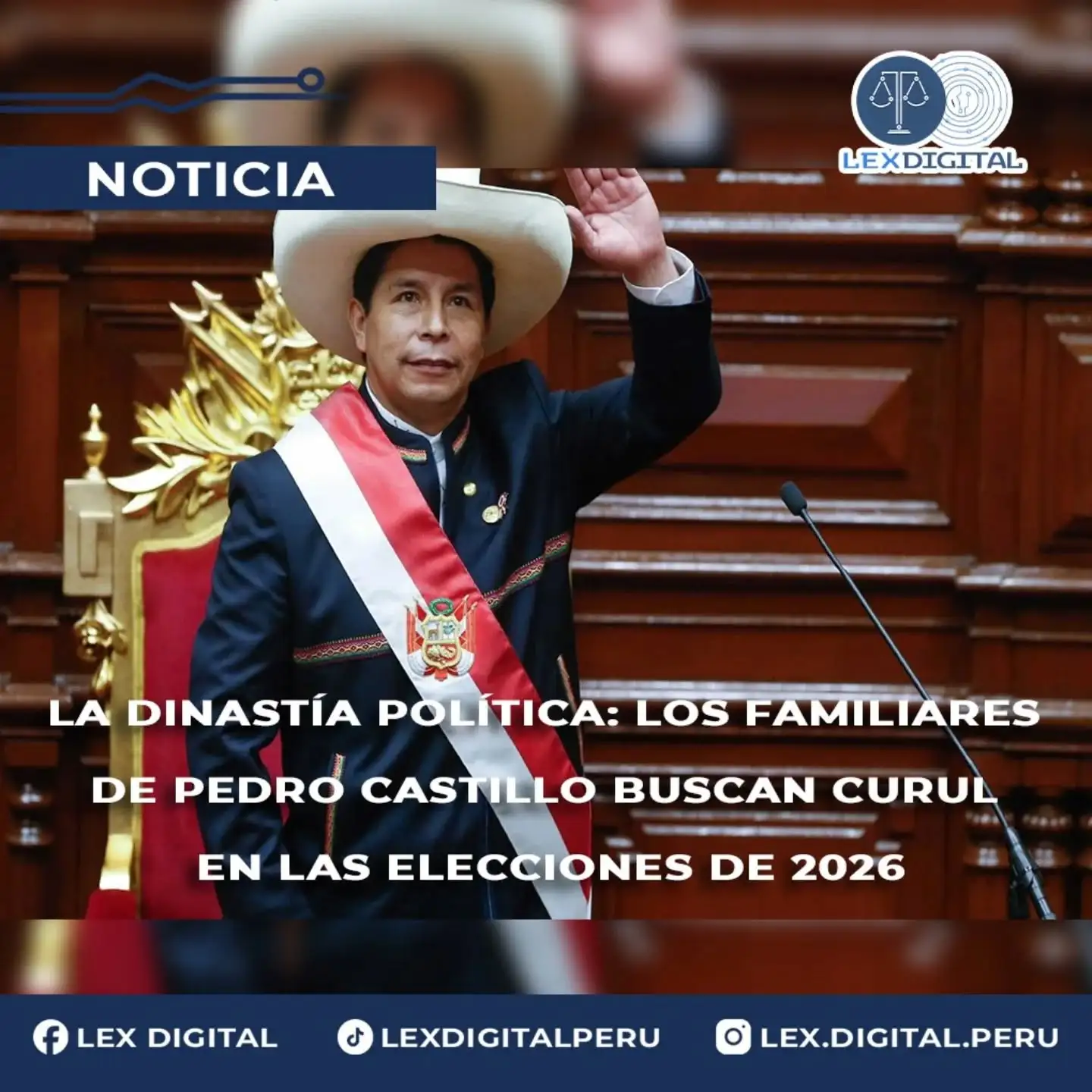 La Dinastía Política: Los Familiares de Pedro Castillo Buscan Curul en las Elecciones de 2026