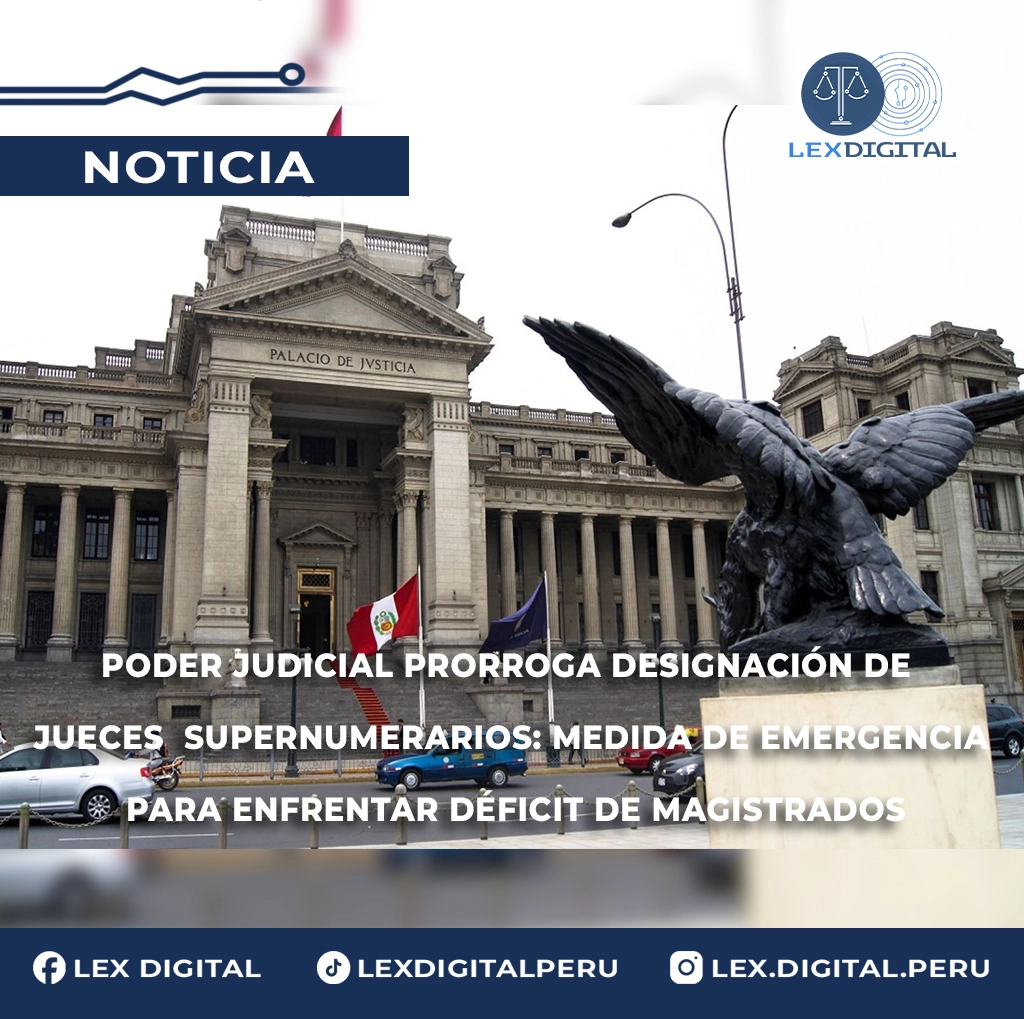 Poder Judicial Prorroga Designación de Jueces Supernumerarios: Medida de Emergencia para Enfrentar Déficit de Magistrados