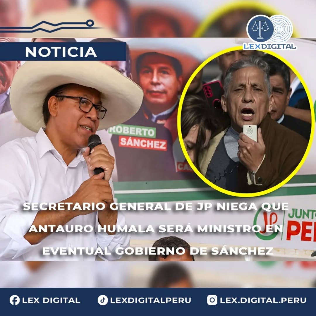 Secretario general de JP niega que Antauro Humala será ministro en eventual gobierno de Sánchez