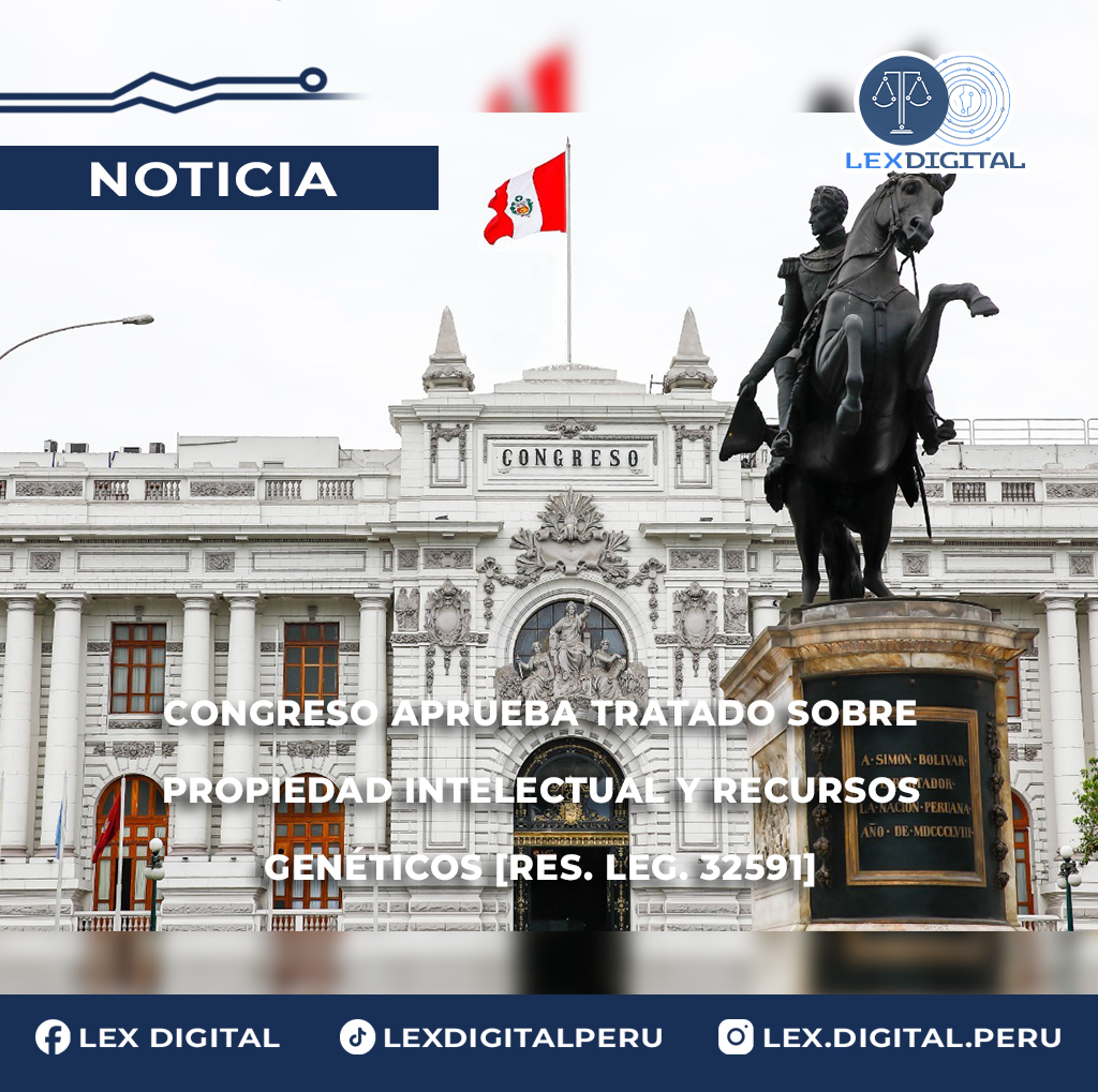 Congreso aprueba tratado sobre propiedad intelectual y recursos genéticos [Res. Leg. 32591]