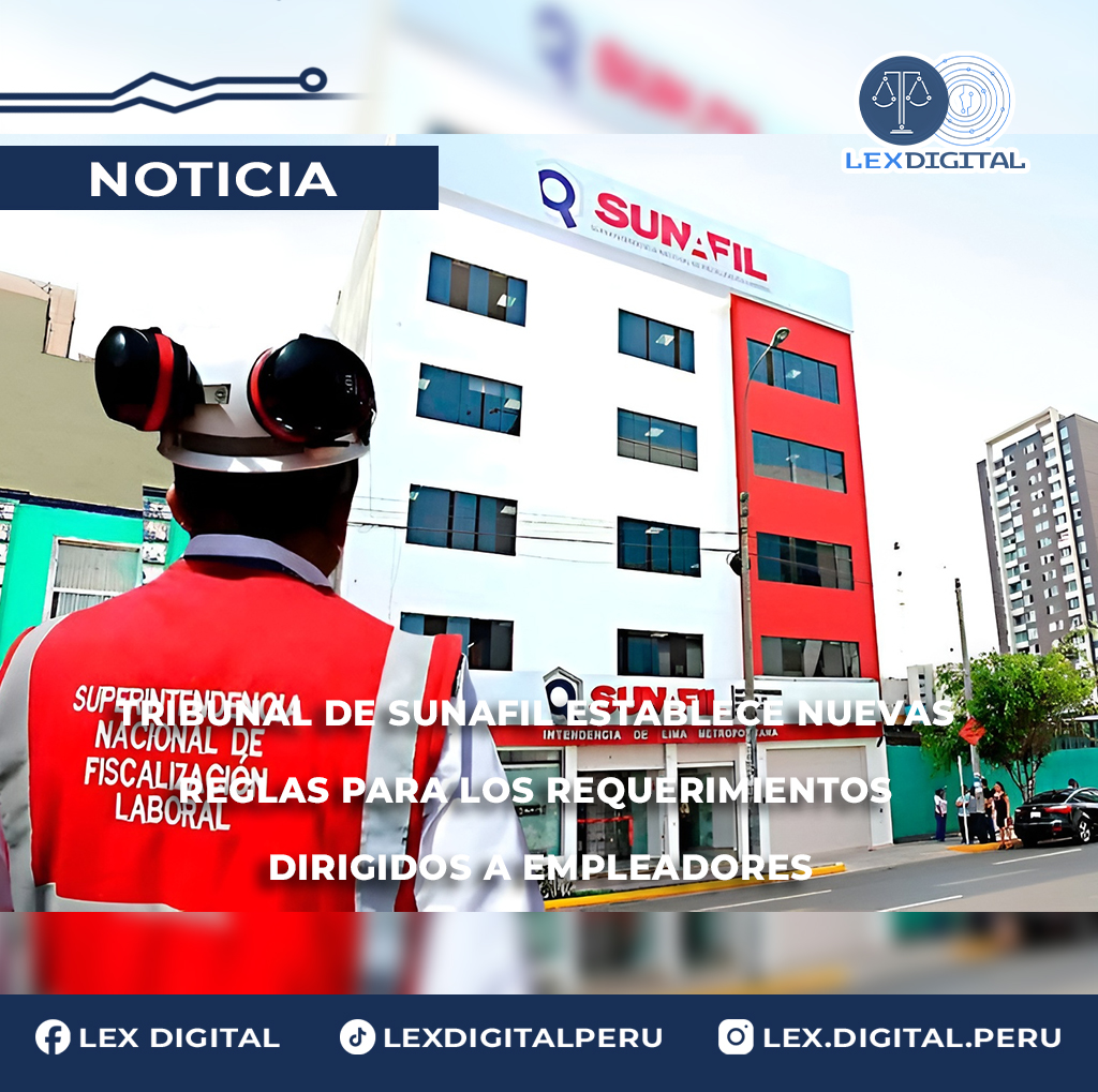 Tribunal de Sunafil establece nuevas reglas para los requerimientos dirigidos a empleadores
