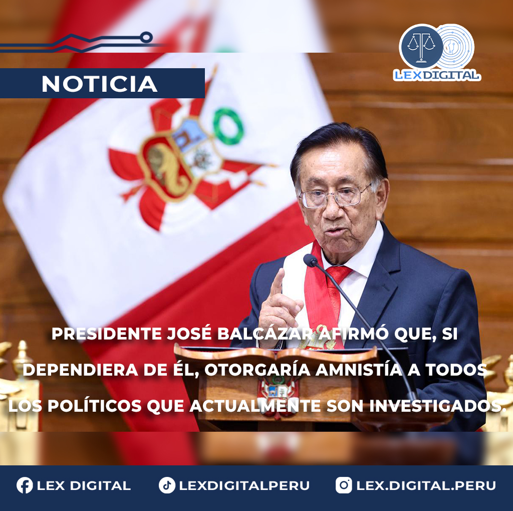 Presidente José Balcázar afirmó que, si dependiera de él, otorgaría amnistía a todos los políticos que actualmente son investigados