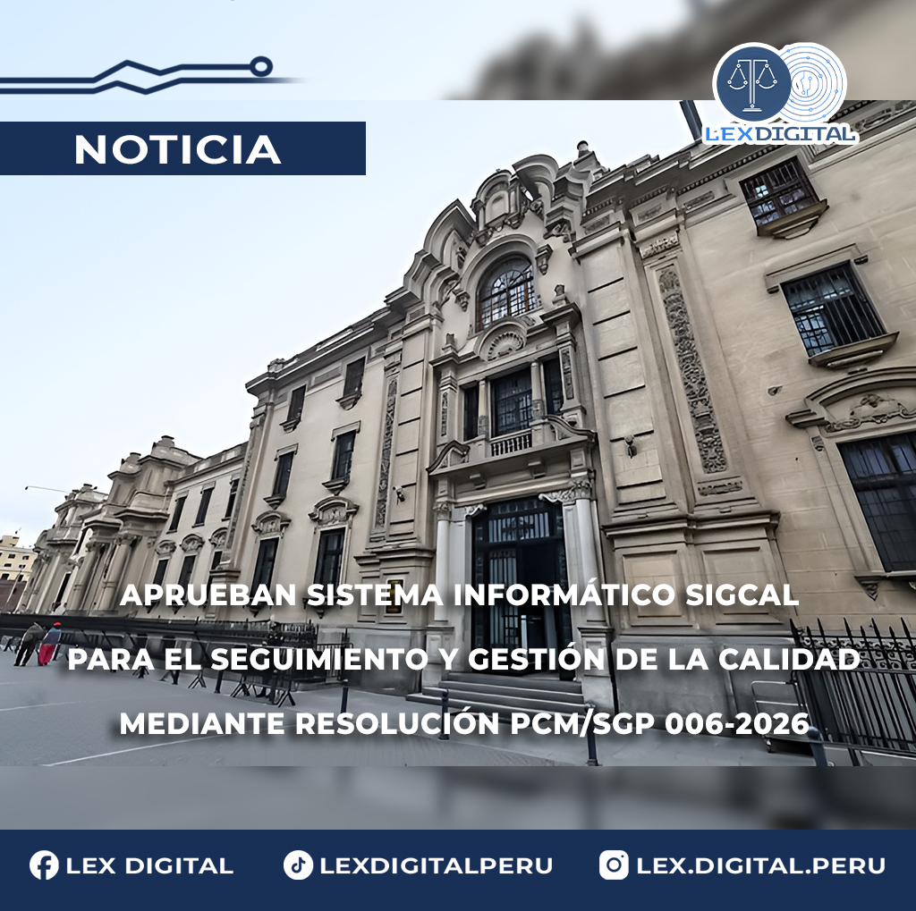 Aprueban sistema informático SIGCAL para el seguimiento y gestión de la calidad mediante Resolución PCM/SGP 006-2026