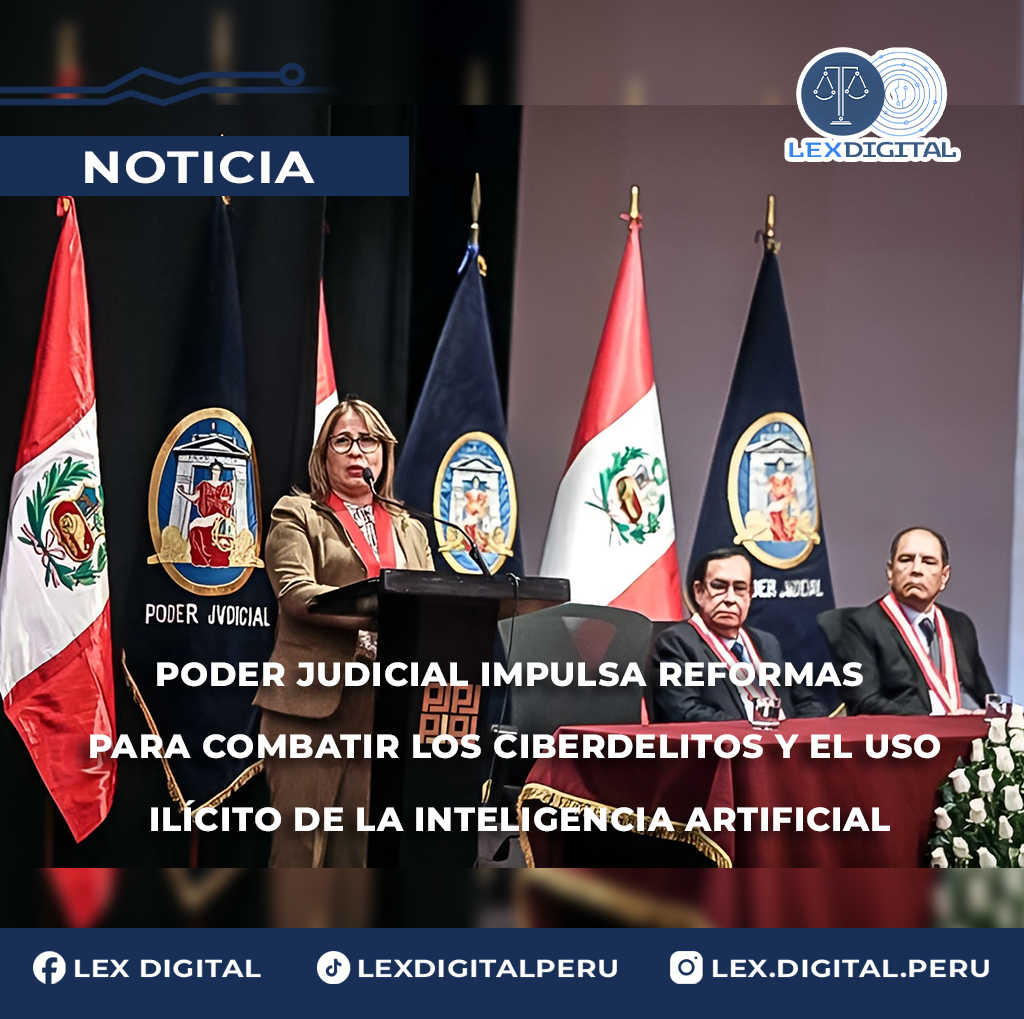 Poder Judicial impulsa reformas para combatir los ciberdelitos y el uso ilícito de la inteligencia artificial