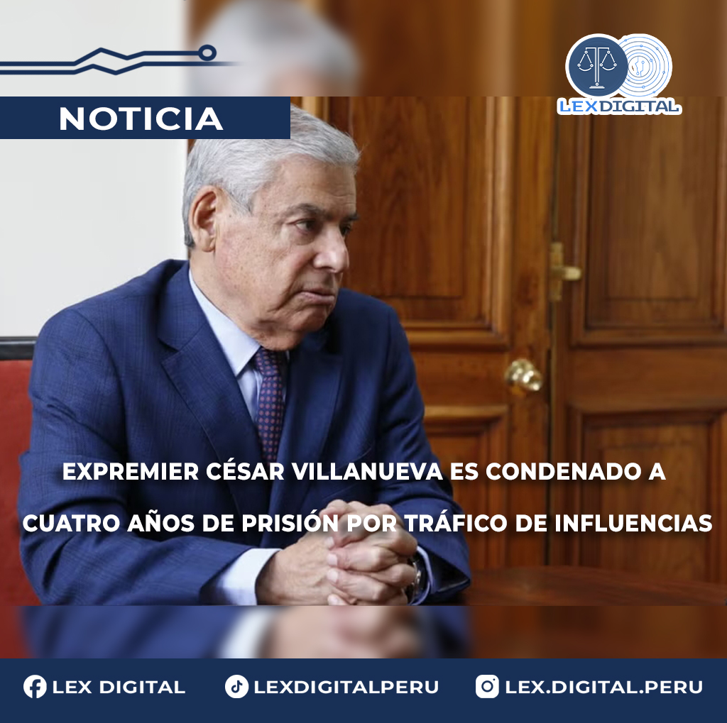 Expremier César Villanueva es condenado a cuatro años de prisión por tráfico de influencias