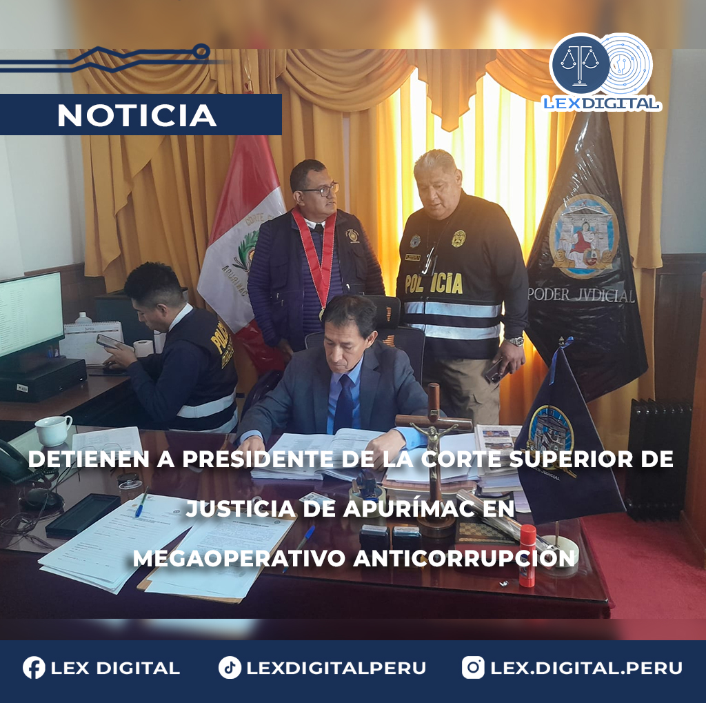 Detienen a presidente de la Corte Superior de Justicia de Apurímac en megaoperativo anticorrupción