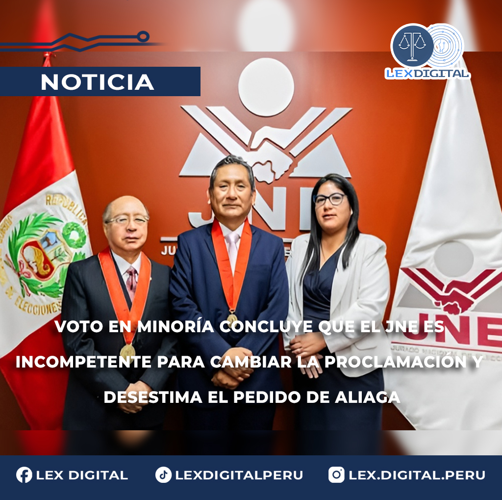 Voto en minoría concluye que el JNE es incompetente para cambiar la proclamación y desestima el pedido de Aliaga