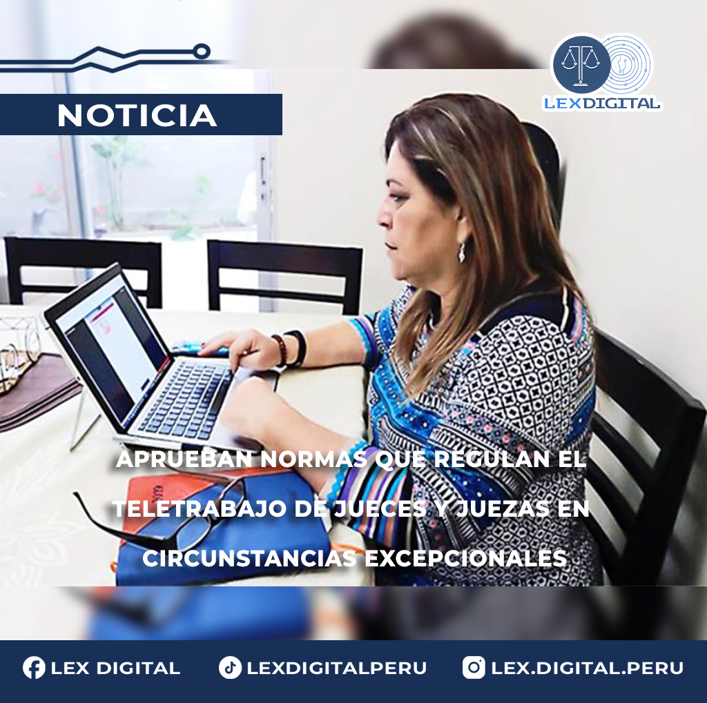Aprueban normas que regulan el teletrabajo de jueces y juezas en circunstancias excepcionales
