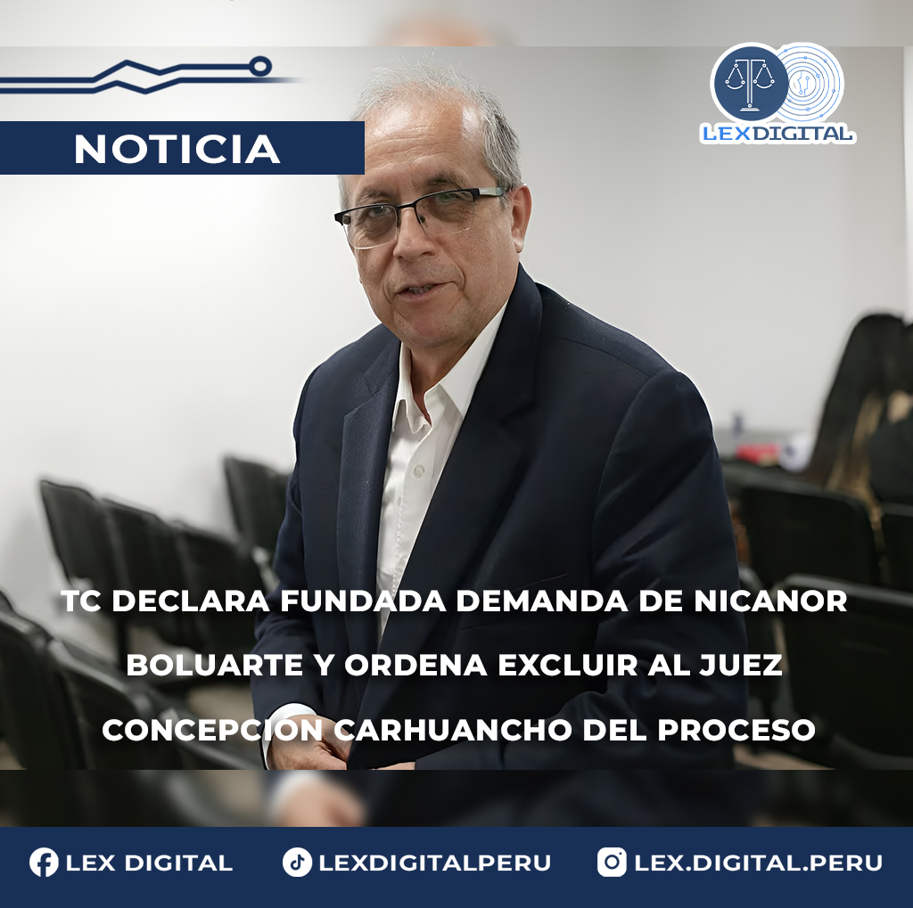 TC declara fundada demanda de Nicanor Boluarte y ordena excluir al juez Concepción Carhuancho del proceso