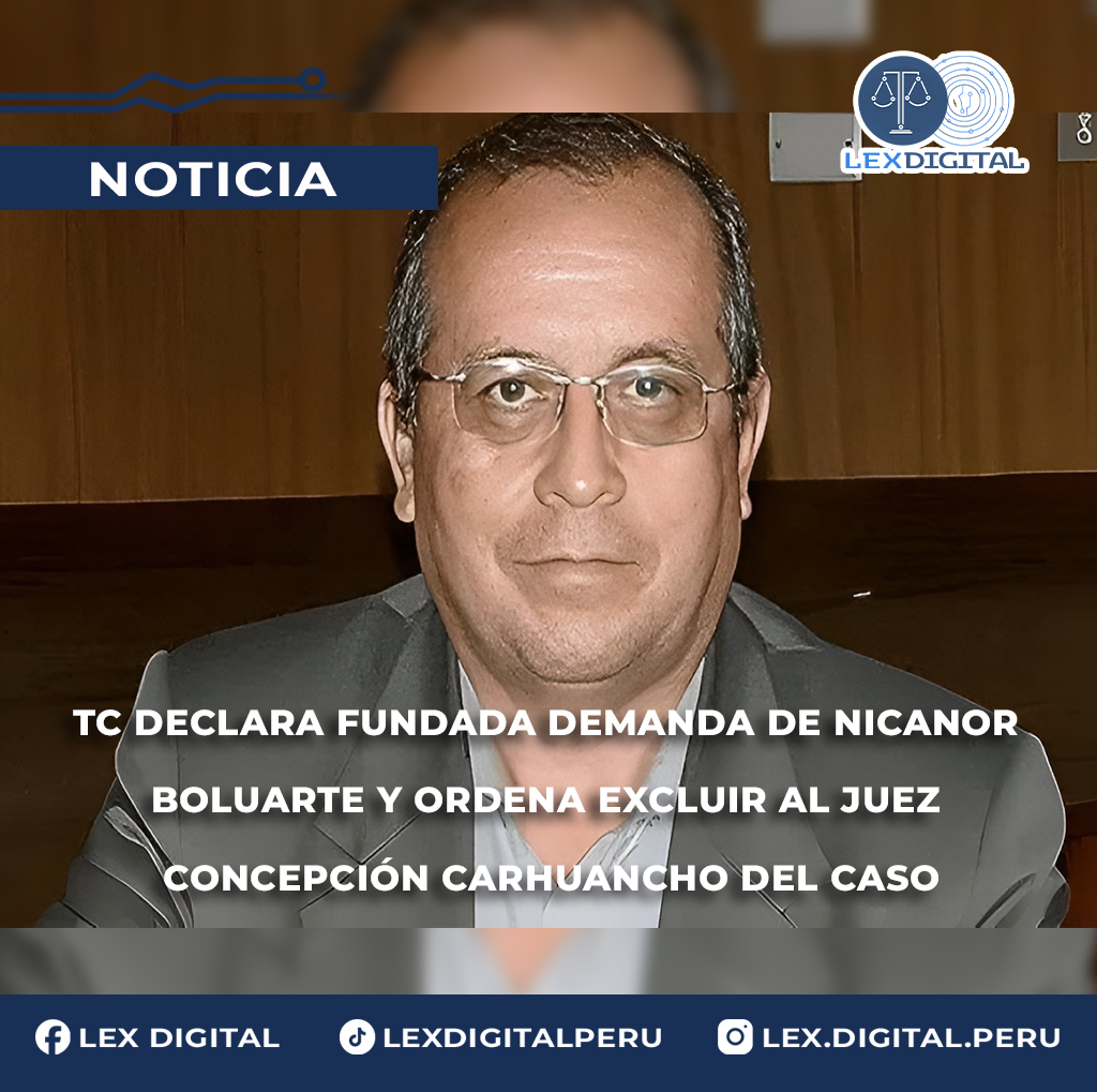 TC declara fundada demanda de Nicanor Boluarte y ordena excluir al juez Concepción Carhuancho del caso
