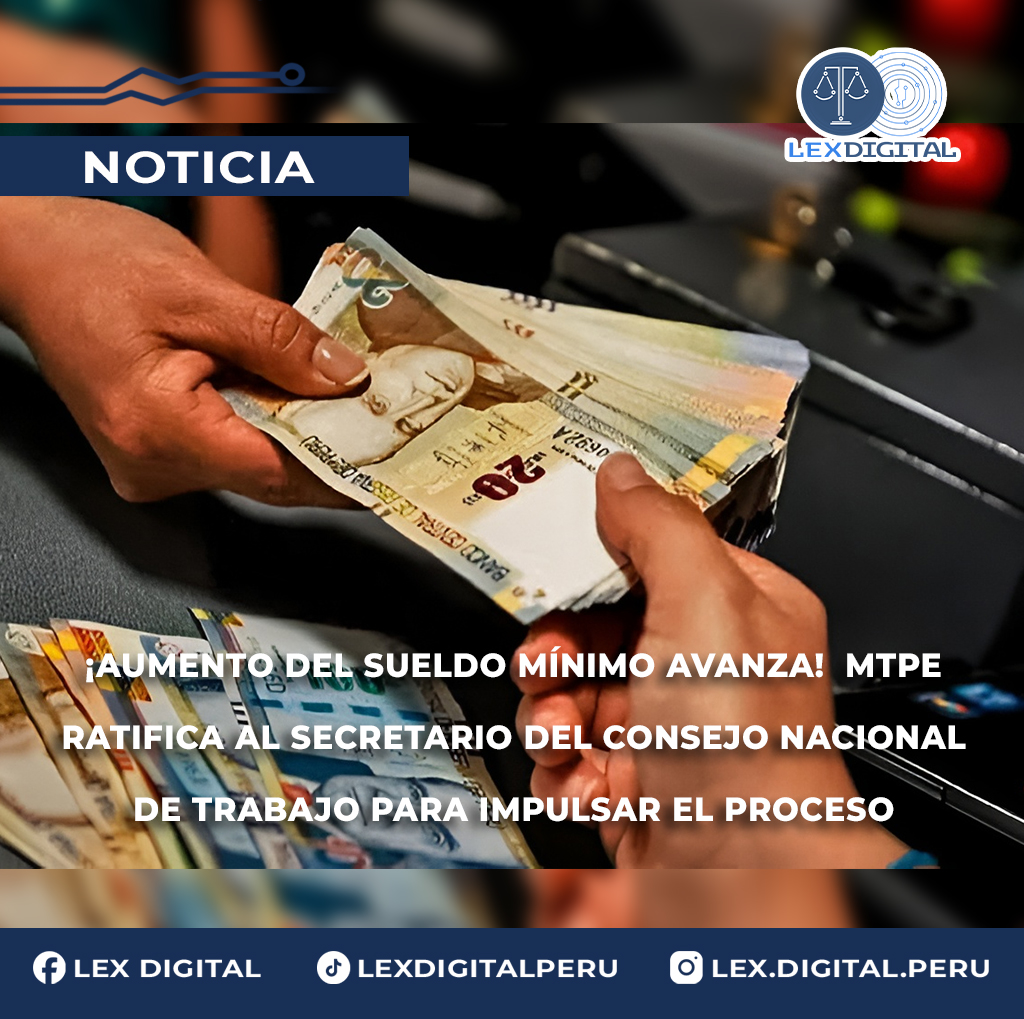 ¡Aumento del sueldo mínimo avanza! MTPE ratifica al secretario del Consejo Nacional de Trabajo para impulsar el proceso