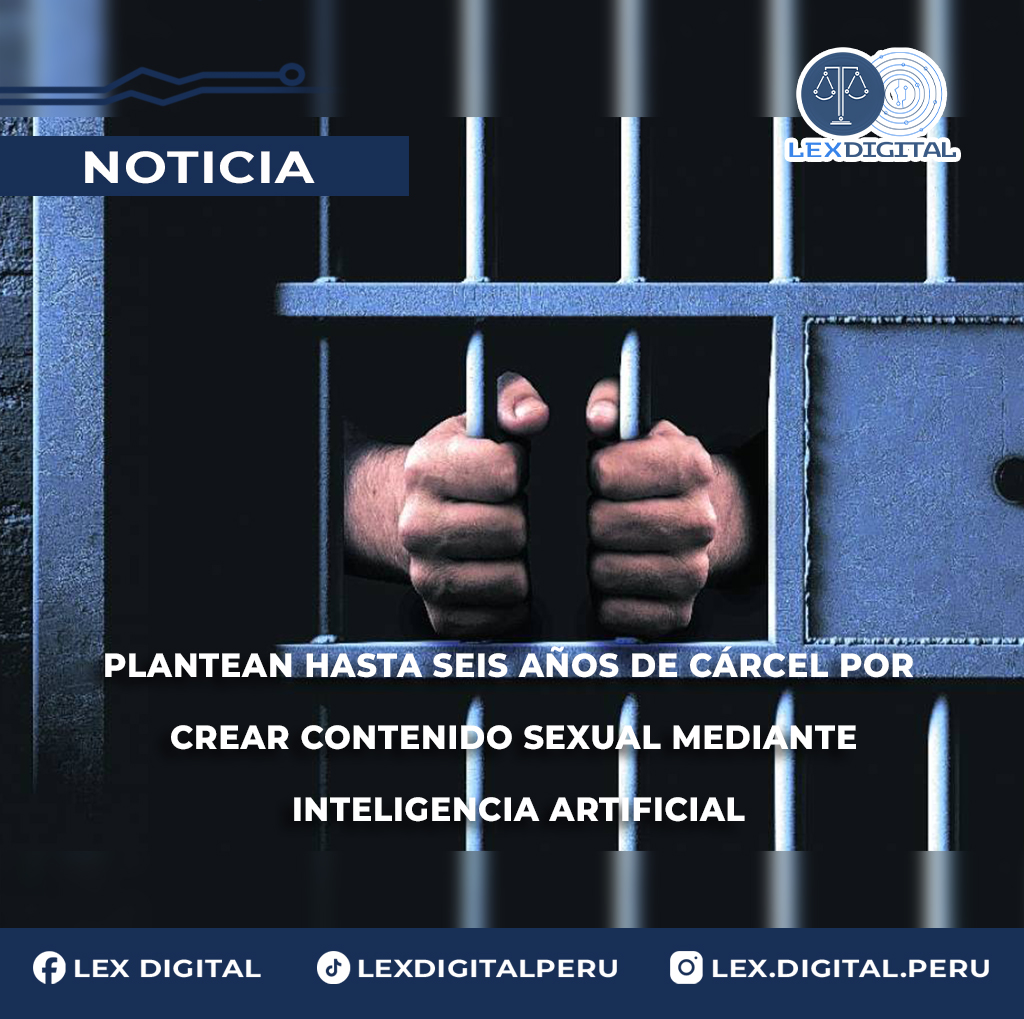 Plantean hasta seis años de cárcel por crear contenido sexual mediante inteligencia artificial
