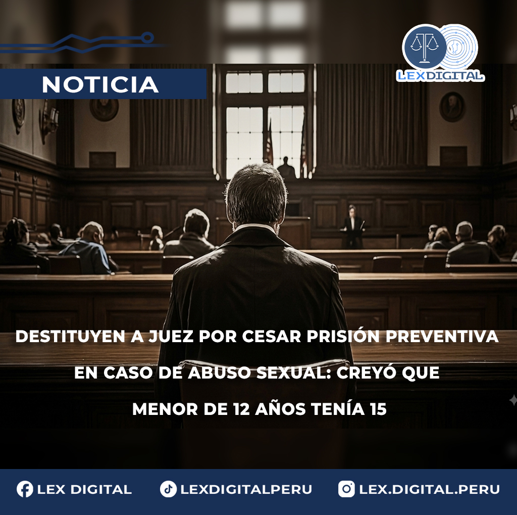 Destituyen a juez por levantar prisión preventiva contra joven de 19 años por abuso sexual a una menor de 12 años: «El joven creía que tenía 15 años»