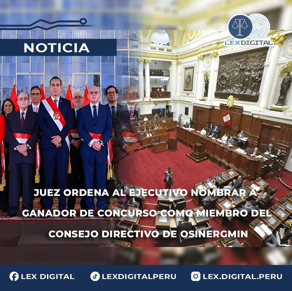 Juez ordena al Ejecutivo nombrar a ganador de concurso como miembro del Consejo Directivo de Osinergmin