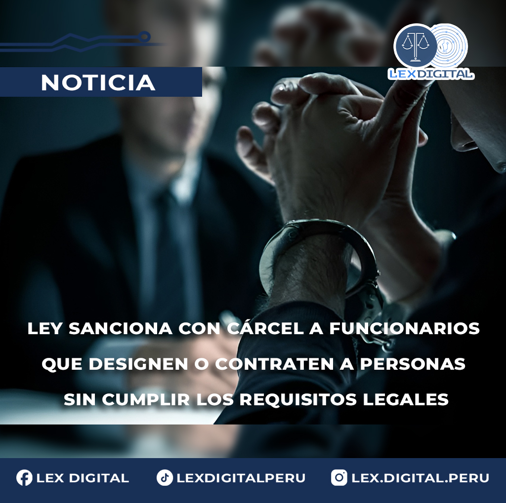 Ley establece hasta cuatro años de cárcel por contratar funcionarios sin requisitos legales