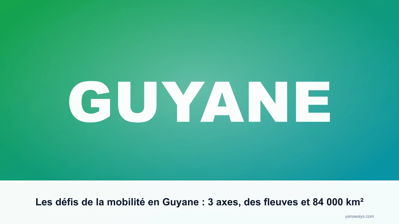 Les défis de la mobilité en Guyane : 3 axes, des fleuves et 84 000 km²