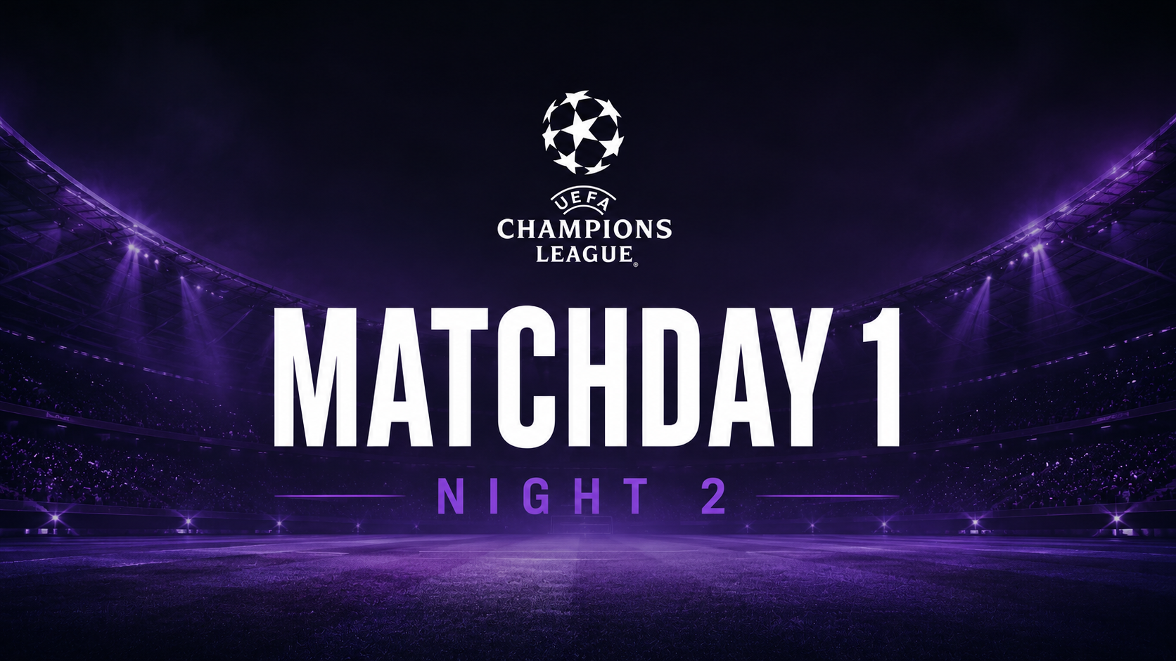 Champions League Matchday 1 (Night 2) at Highend