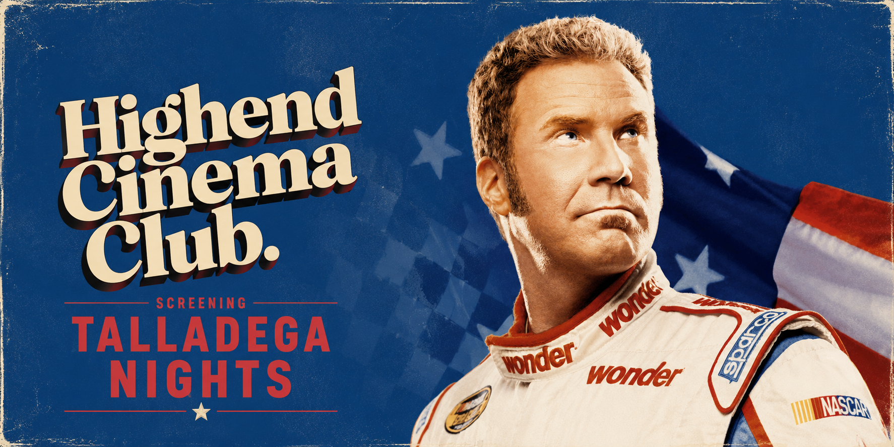 Cinema Club: Talladega Nights at Highend