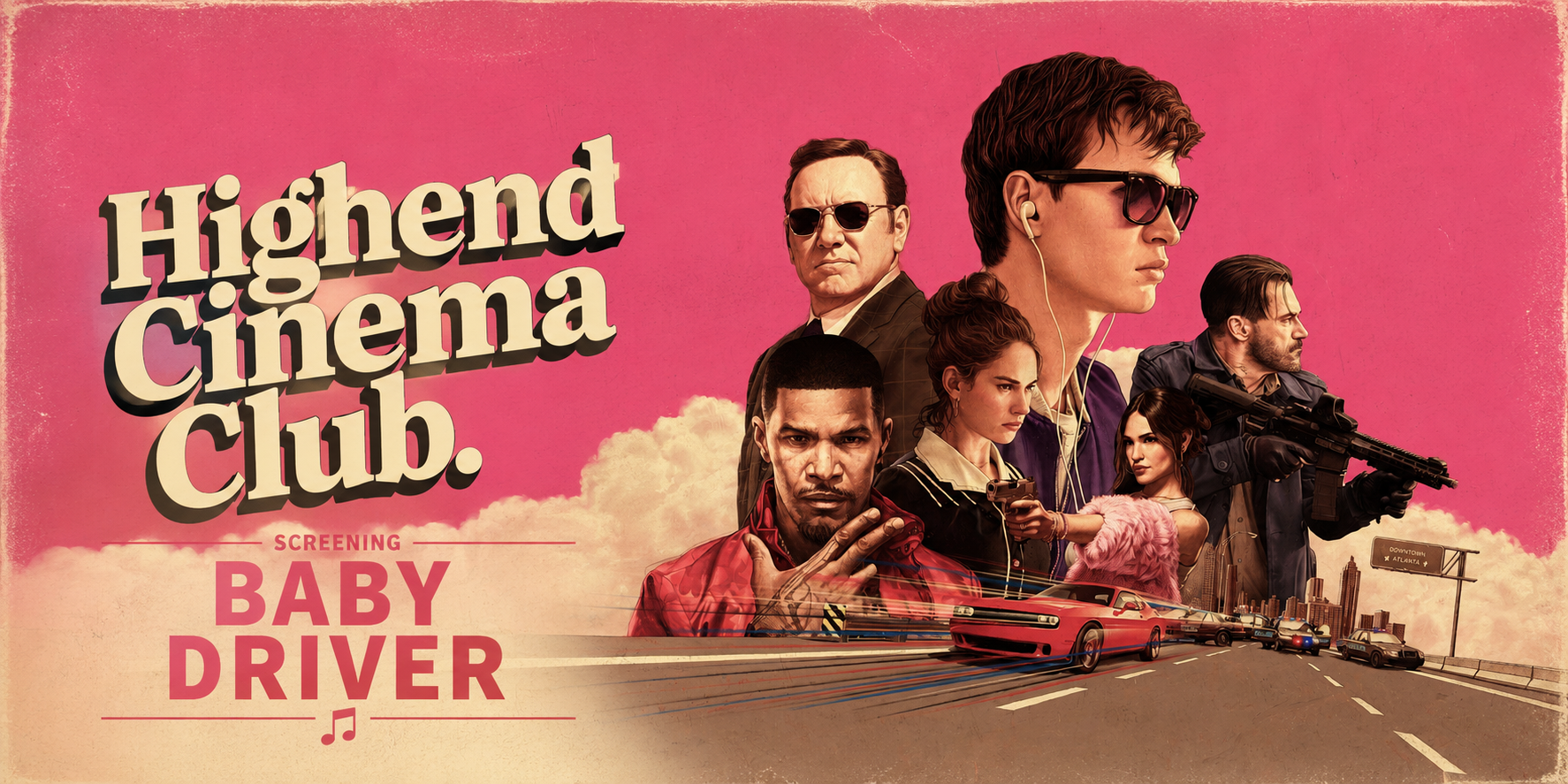 Cinema Club: Baby Driver at Highend
