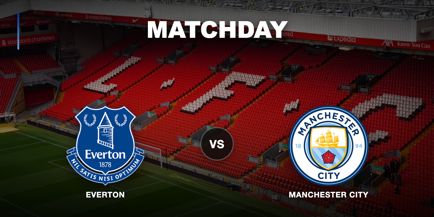 Everton vs Manchester City at Highend