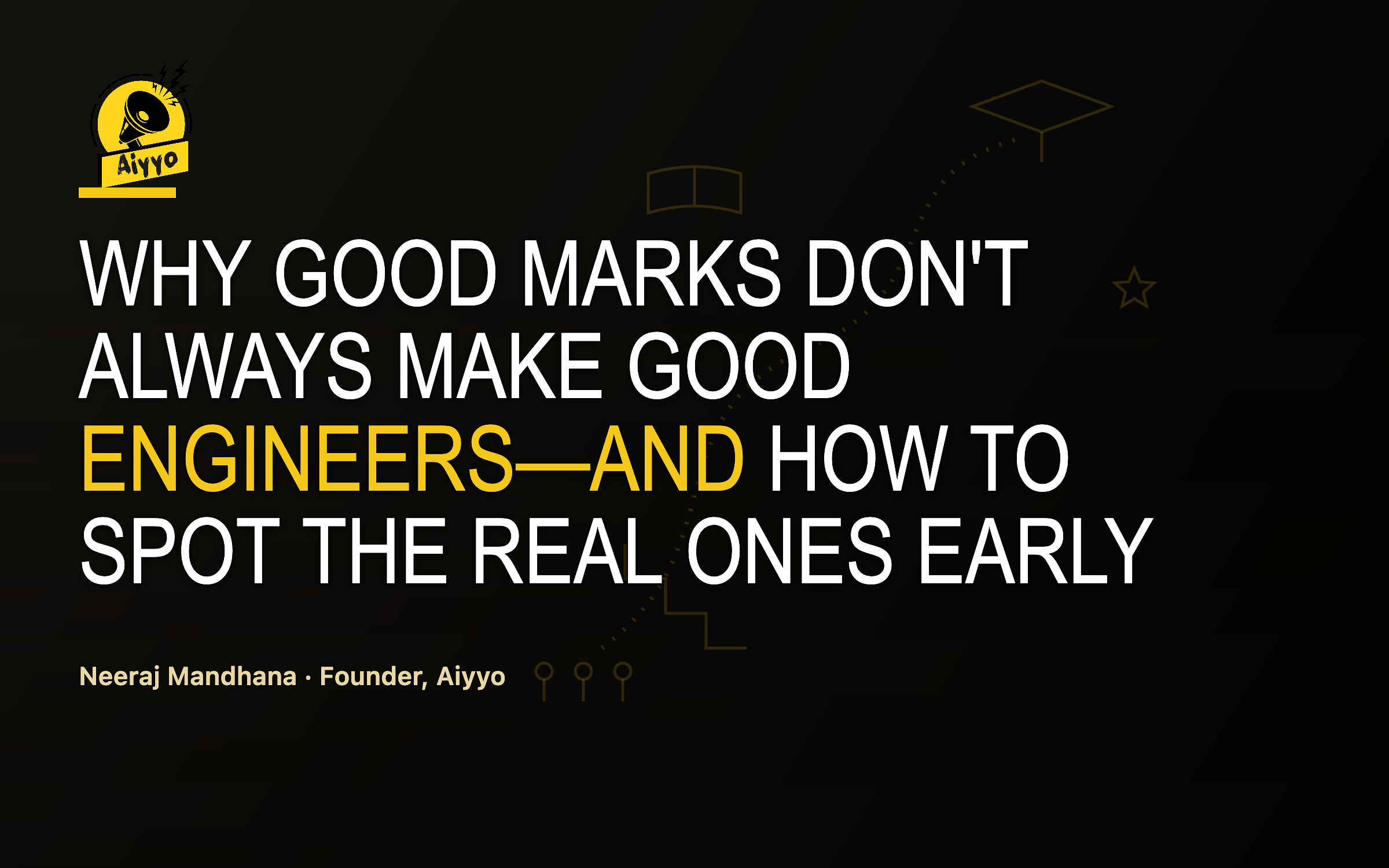 Why Good Marks Don't Always Make Good Engineers—and How to Spot the Real Ones Early