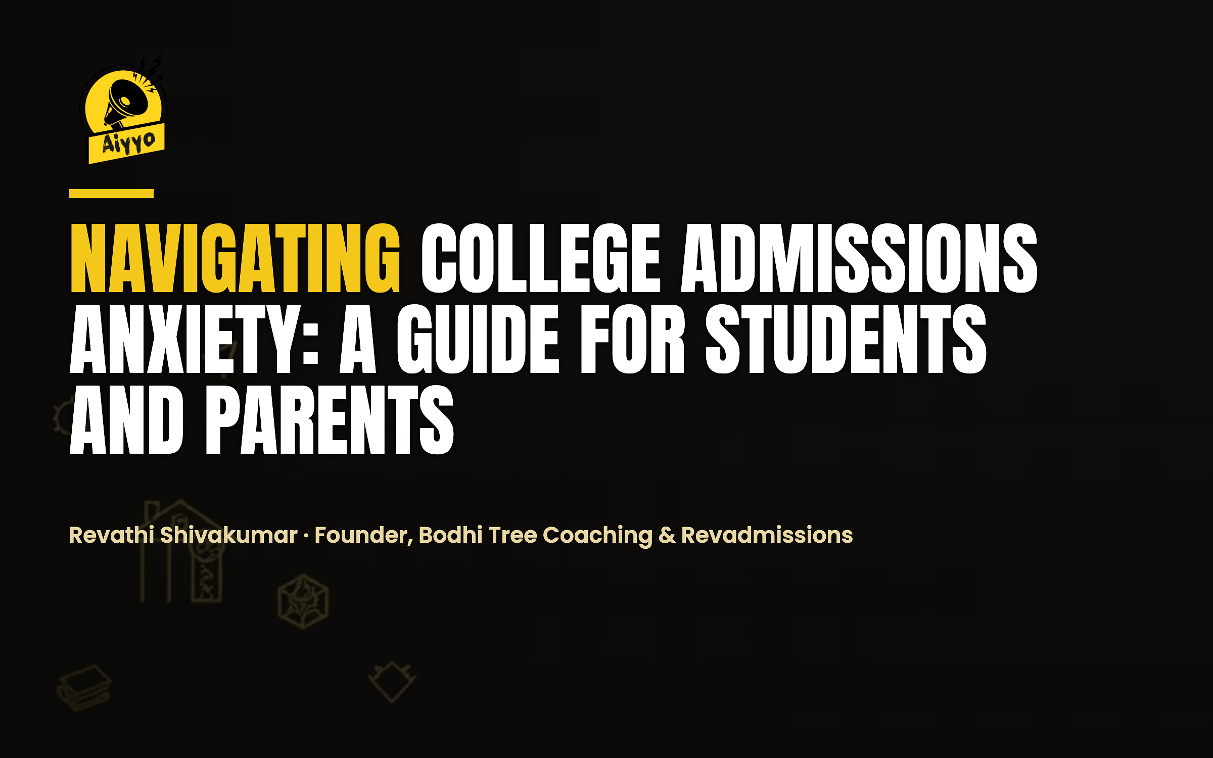 Navigating College Admissions Anxiety: A Guide for Students and Parents