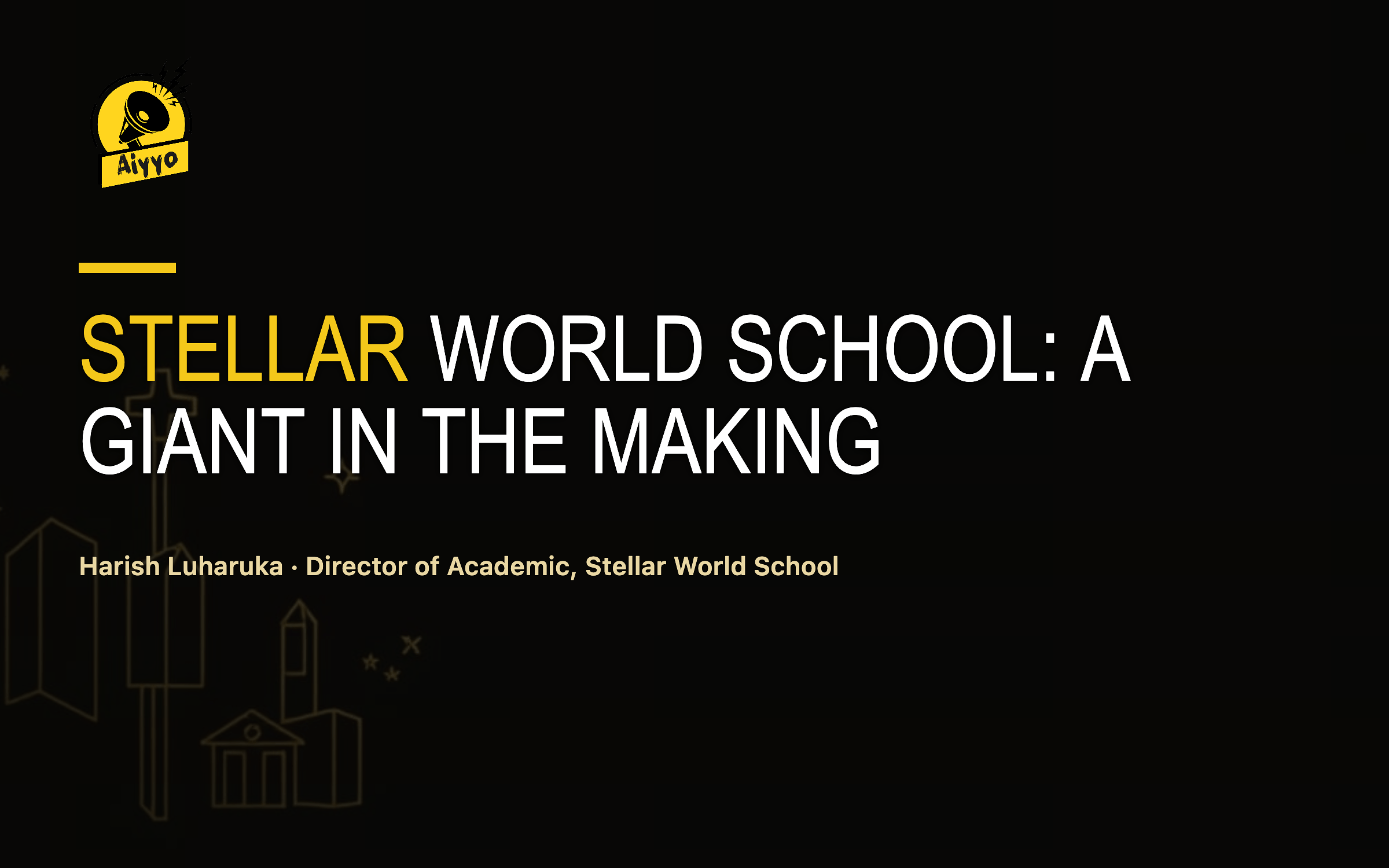 Stellar World School: A Giant in the Making