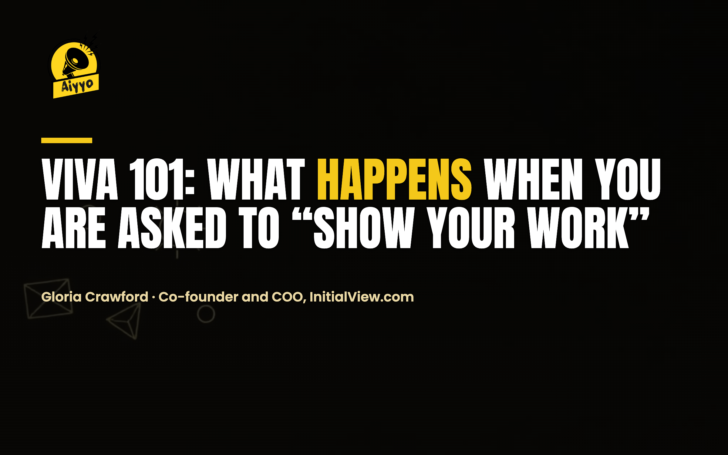 VIVA 101: What Happens When You Are Asked to “Show Your Work”