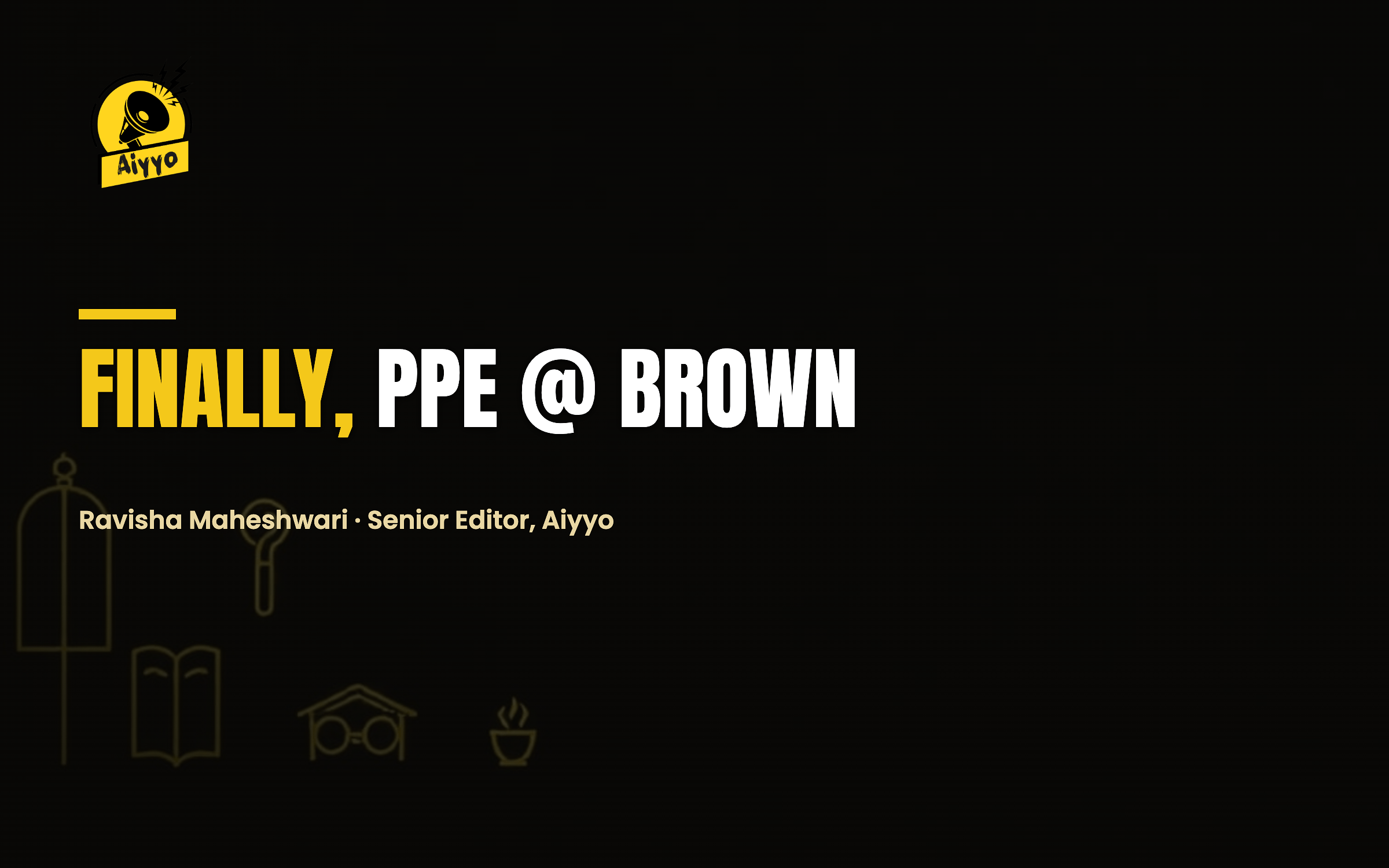 Finally, PPE @ Brown