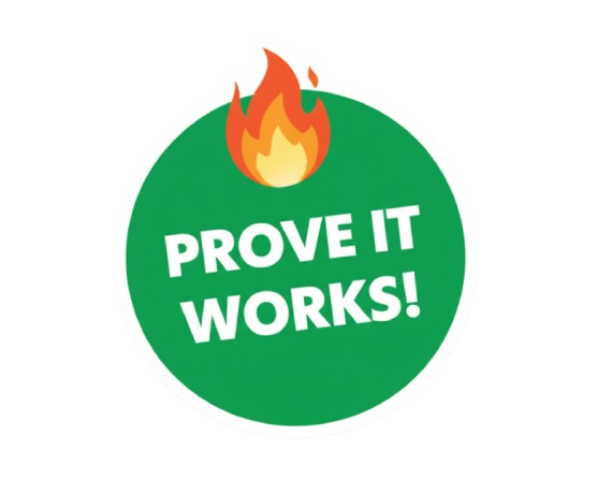 Prove It Works!