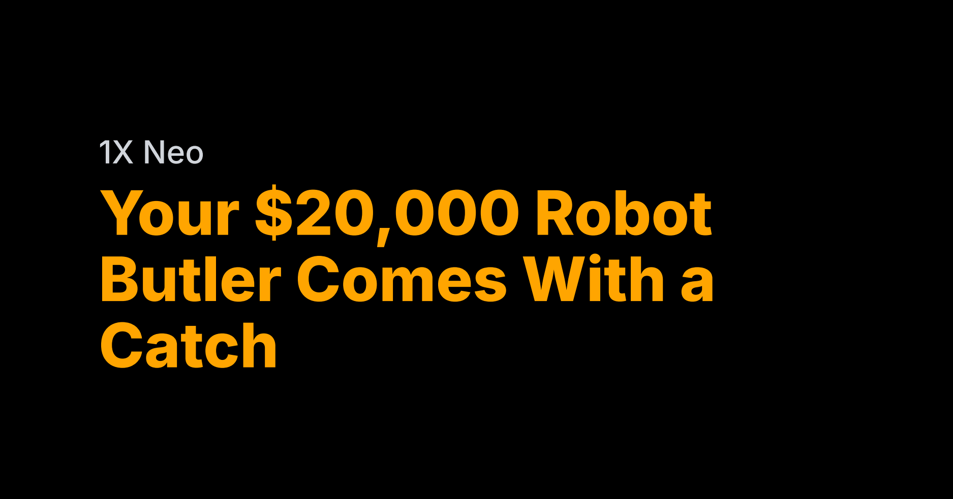 The catch with your $20,000 robot butler