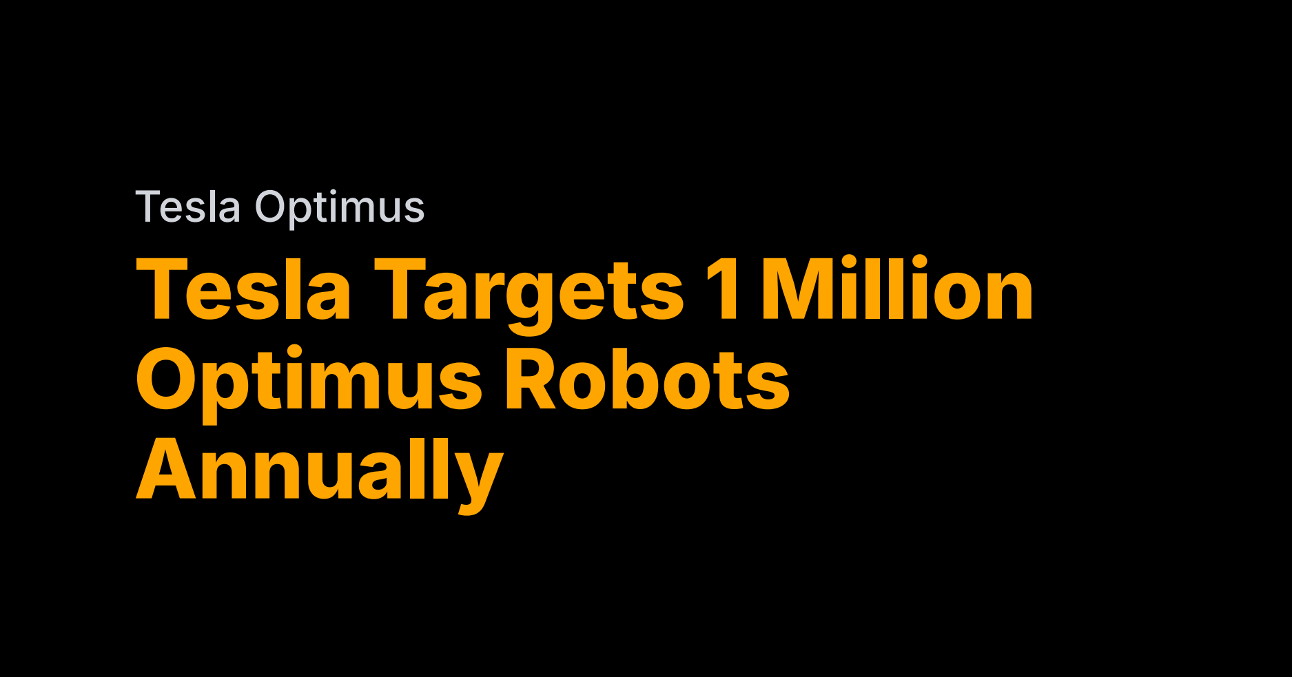 Tesla to build 1 million Optimus bots