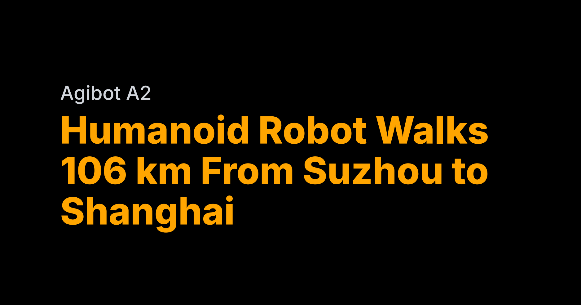Robot walks 106 km from Suzhou to Shanghai
