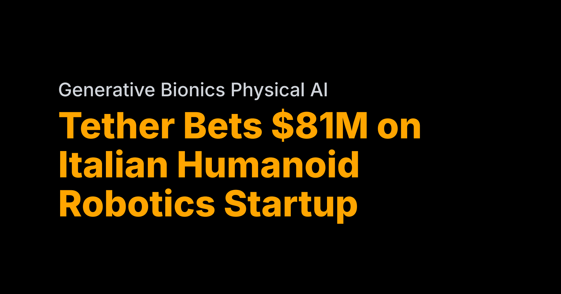 Tether bets $81M on Italian humanoid startup