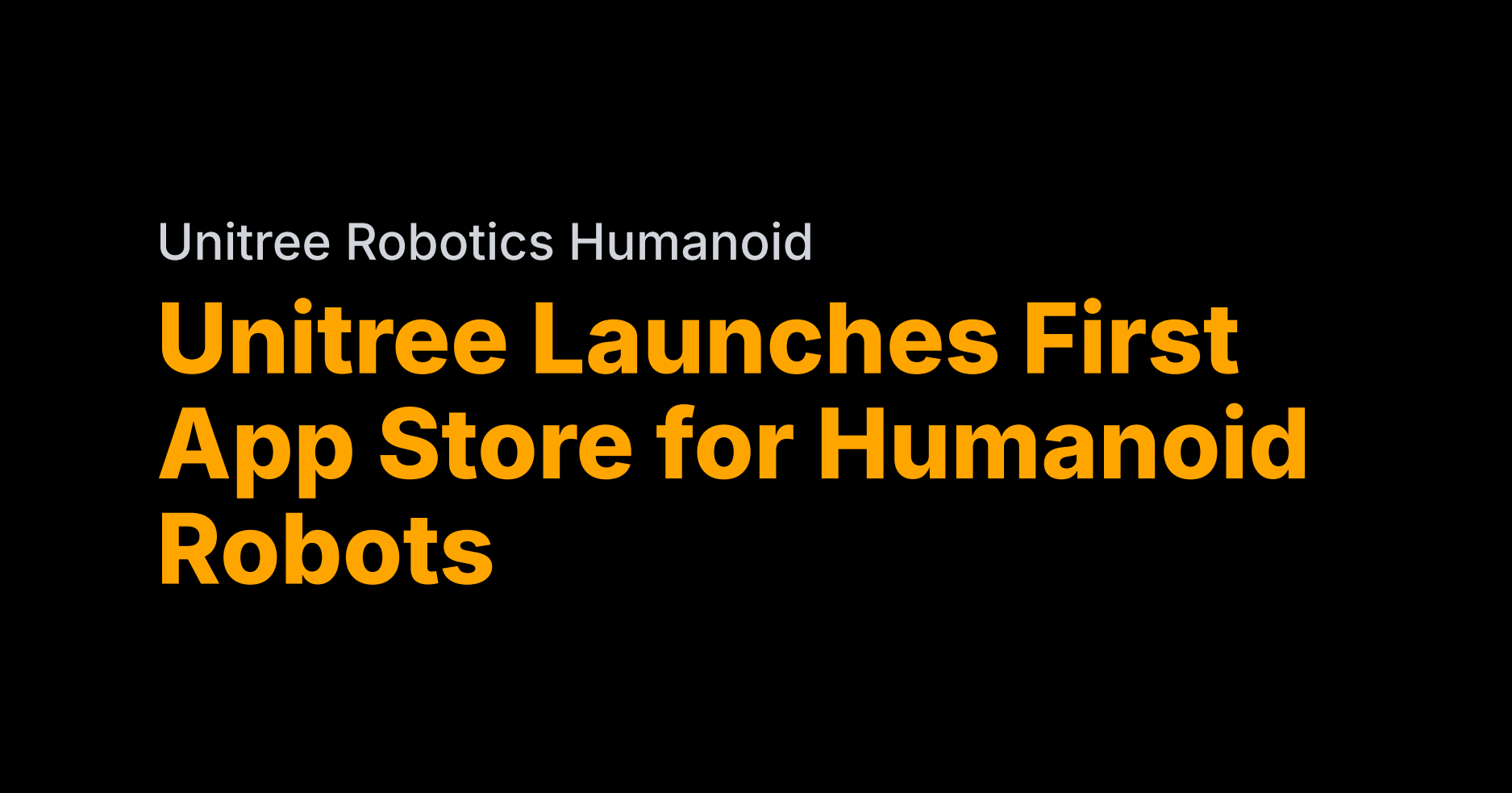 Unitree launches the world's first humanoid App Store
