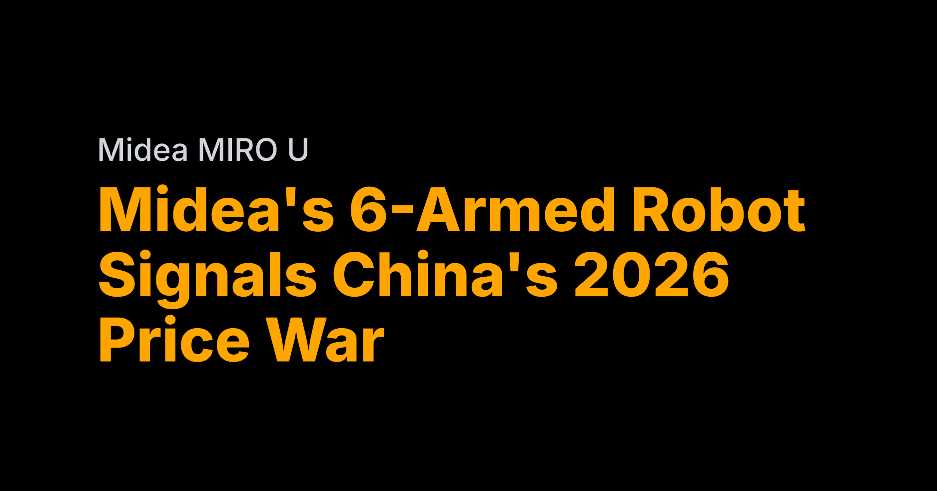 Midea’s 6-armed robot signals 2026 price war
