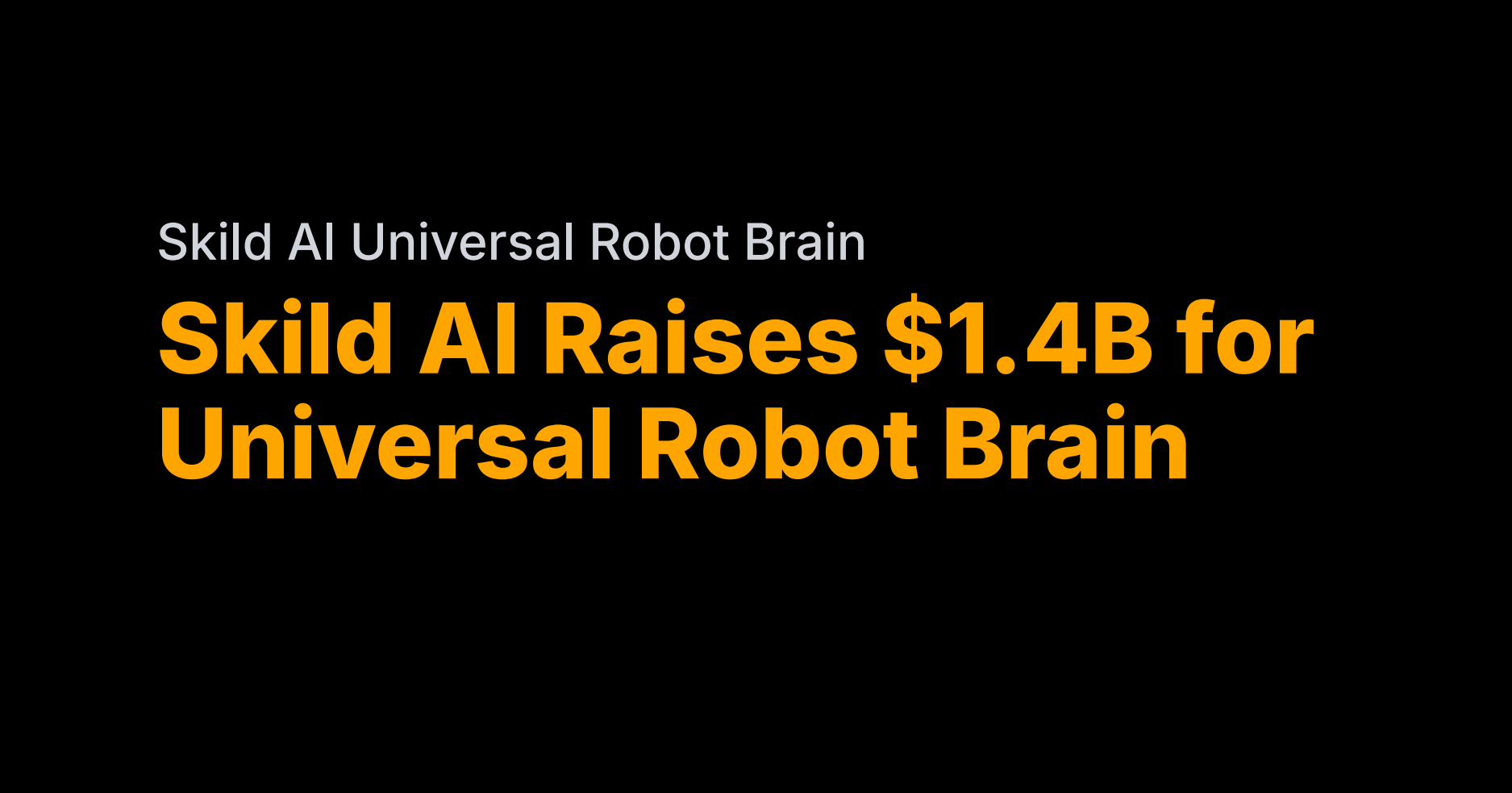 Skild secures $1.4B for universal robot brain