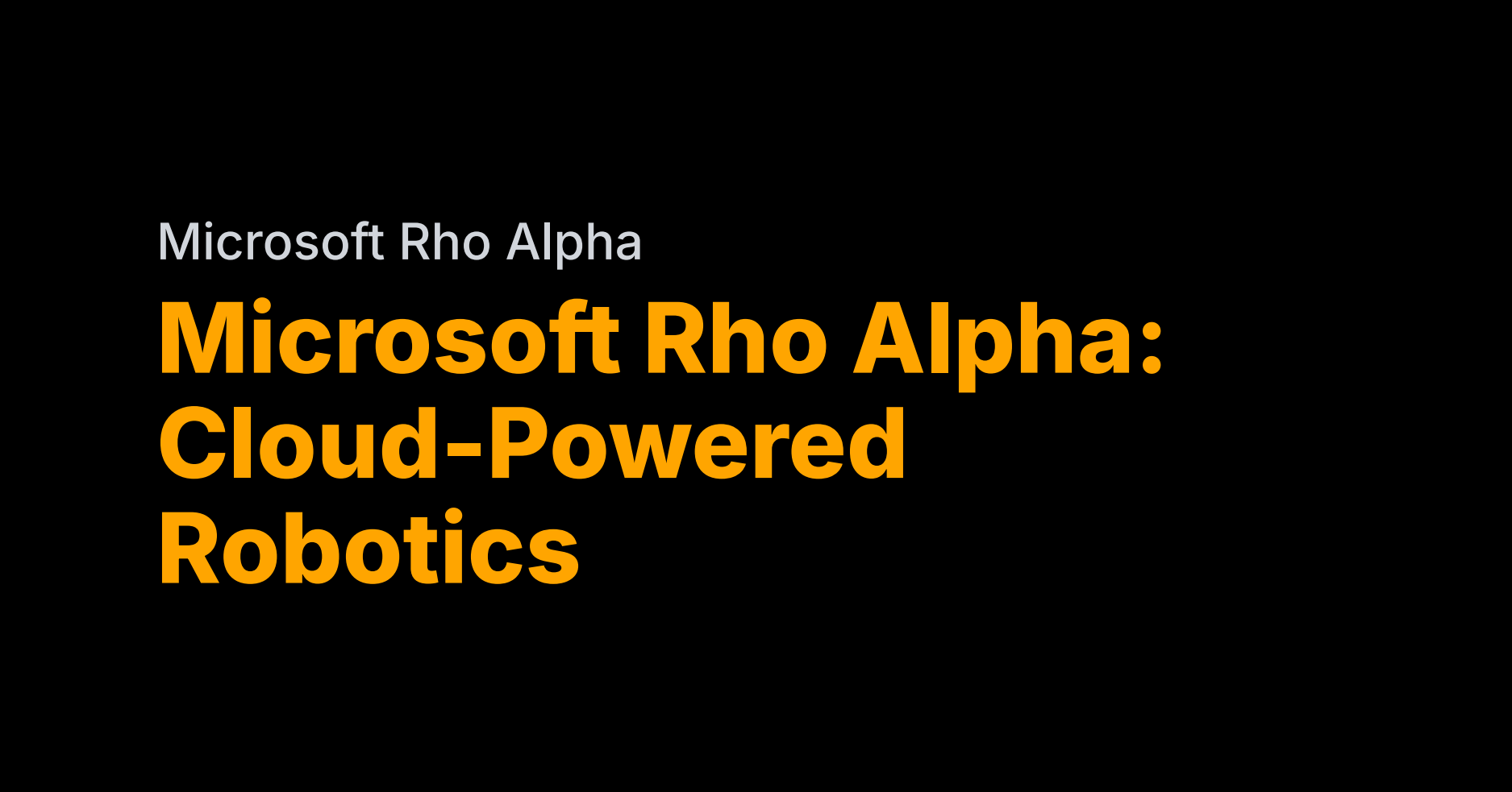 Microsoft unveils 'Rho Alpha' to power physical AI