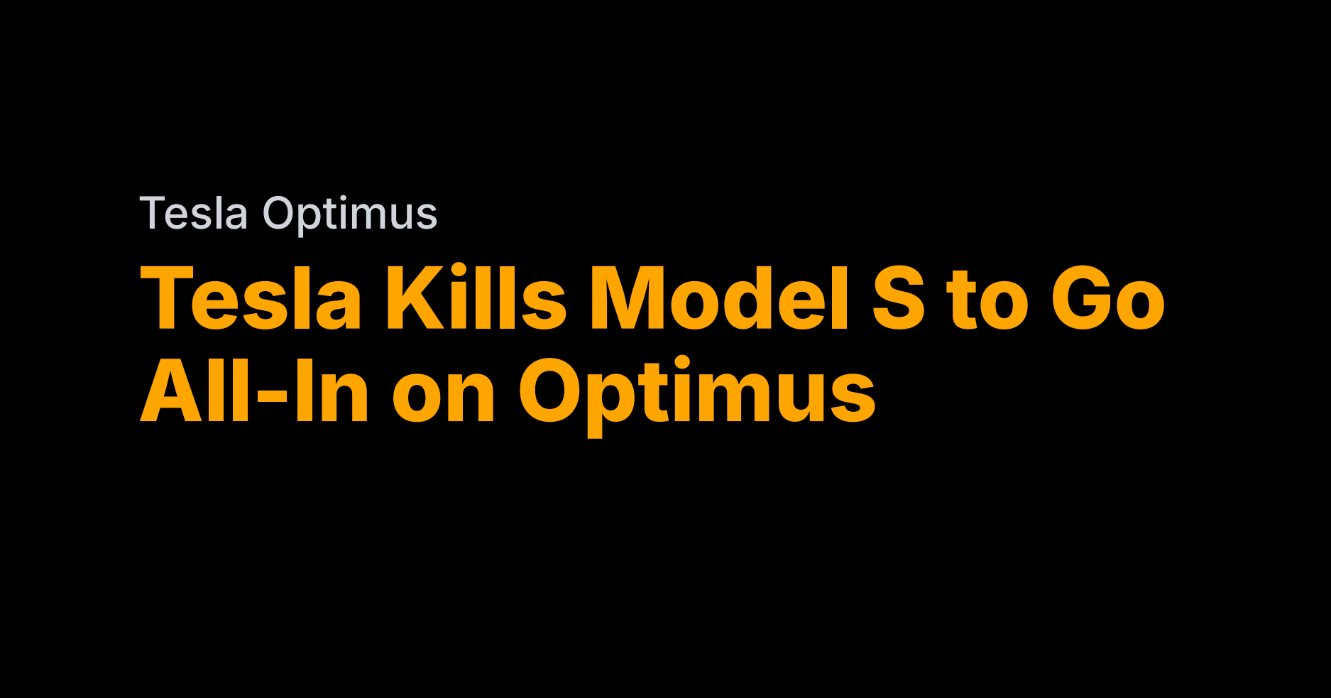 Tesla kills Model S to build 1M humanoids