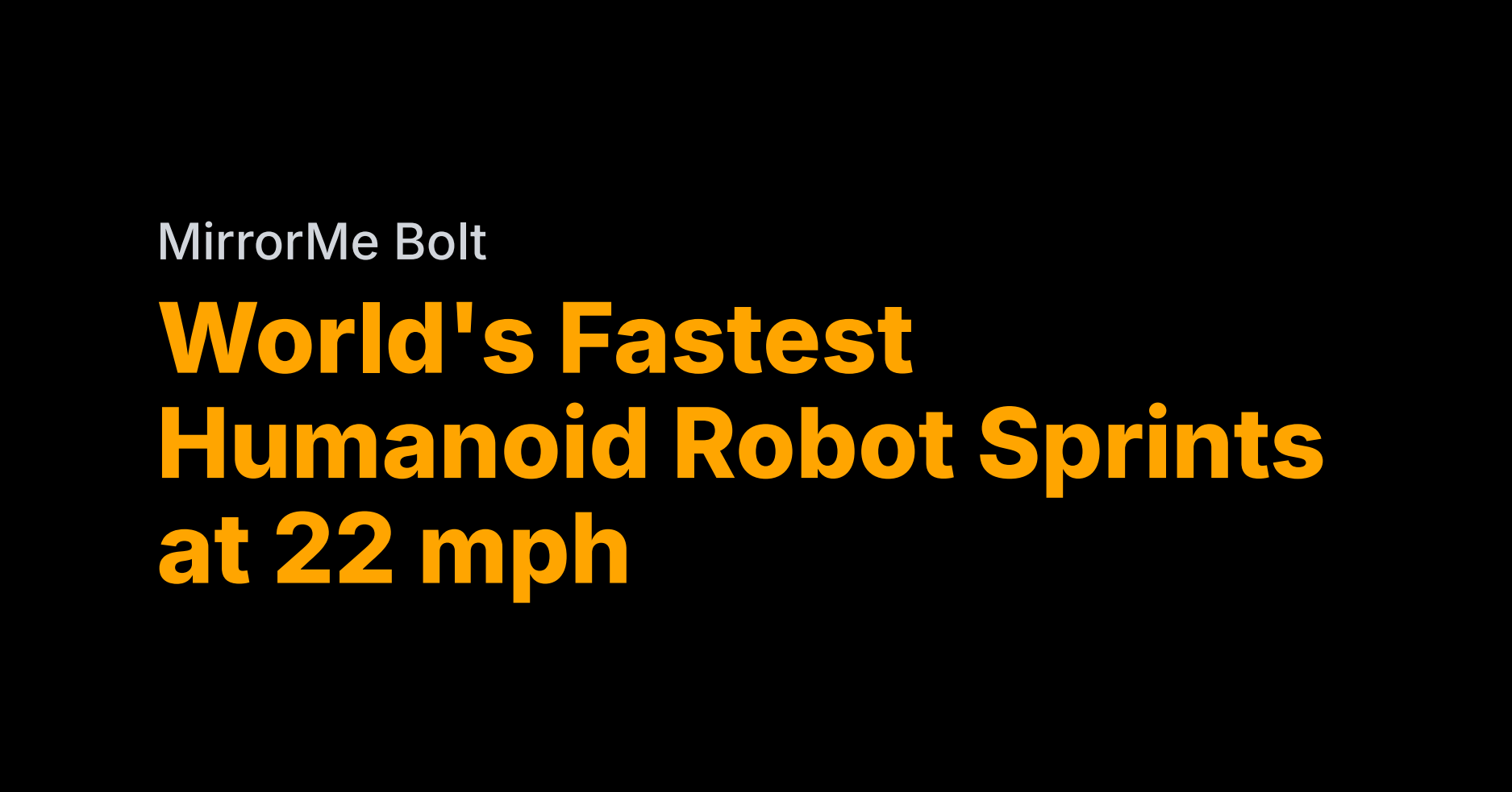 MirrorMe’s Bolt humanoid sprints at record 22 mph