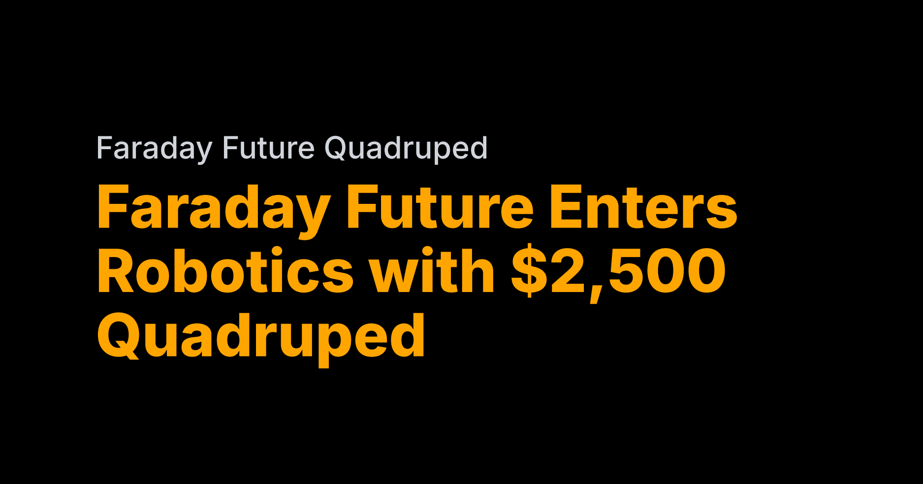 Faraday Future pivots to robots with $2,500 quadruped