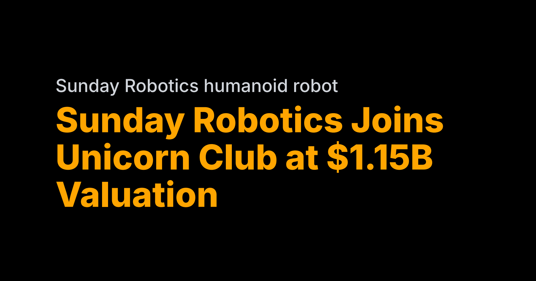 Household humanoid maker Sunday hits $1.15B valuation