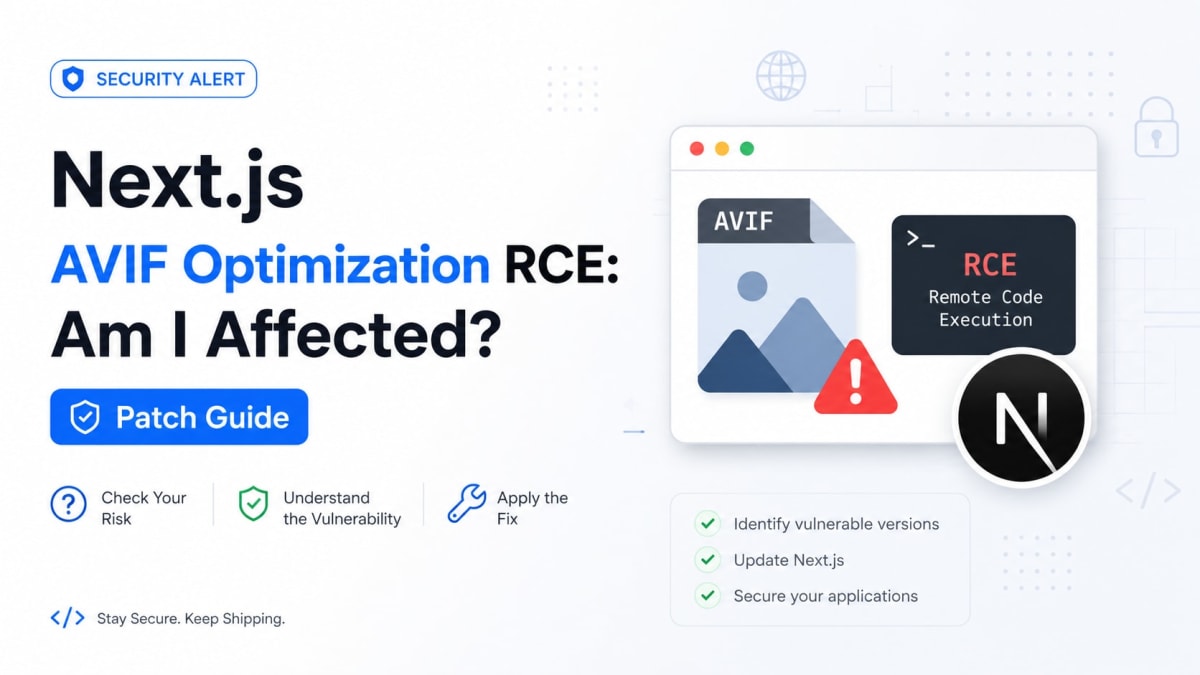 Next.js AVIF Optimization RCE: Am I Affected? Patch Guide – SkillDham Blog