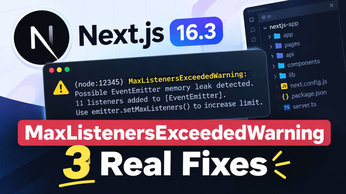 Next.js 16.3 MaxListenersExceededWarning - 3 Real Fixes – SkillDham Blog